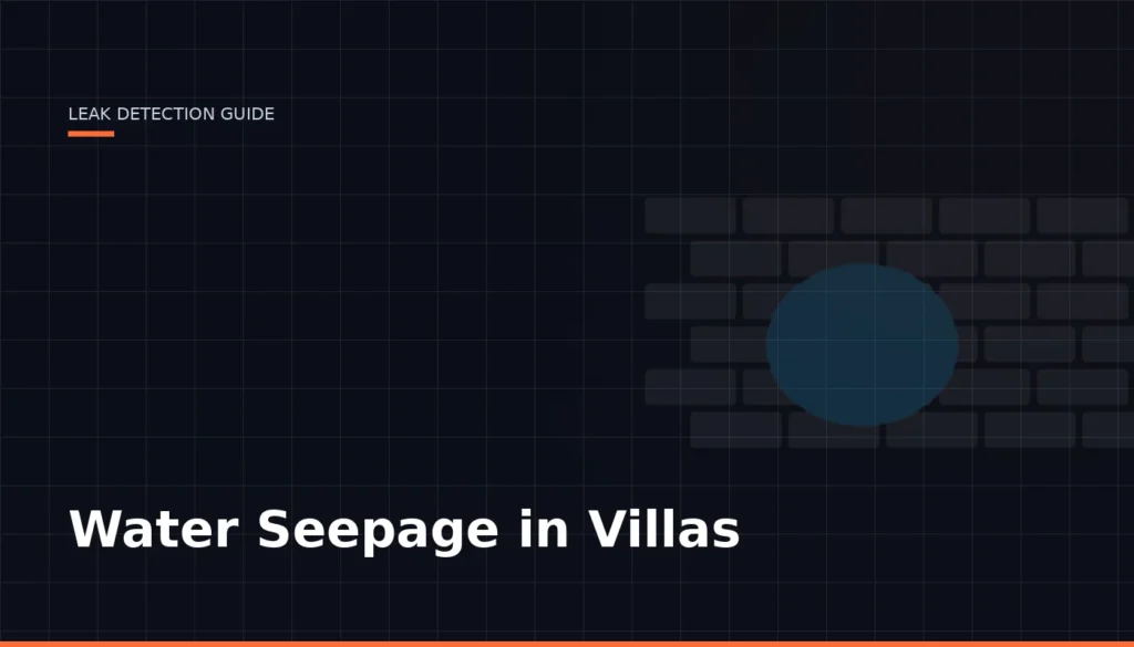 Water Seepage In Villas — Leak Finder Dubai