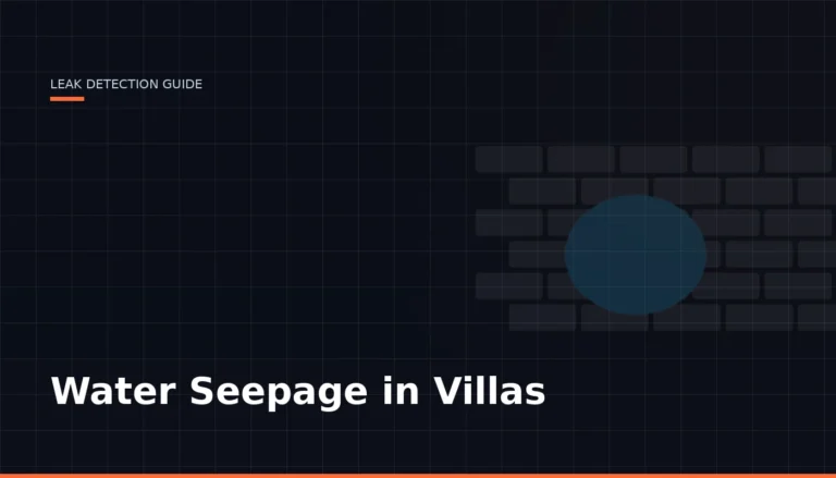 Water Seepage In Villas — Leak Finder Dubai